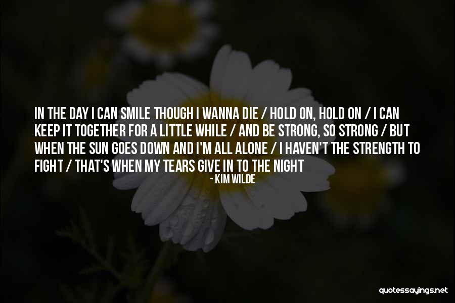 Sareena Singh Quotes By Kim Wilde Sareena Singh Quotes By Kim Wilde