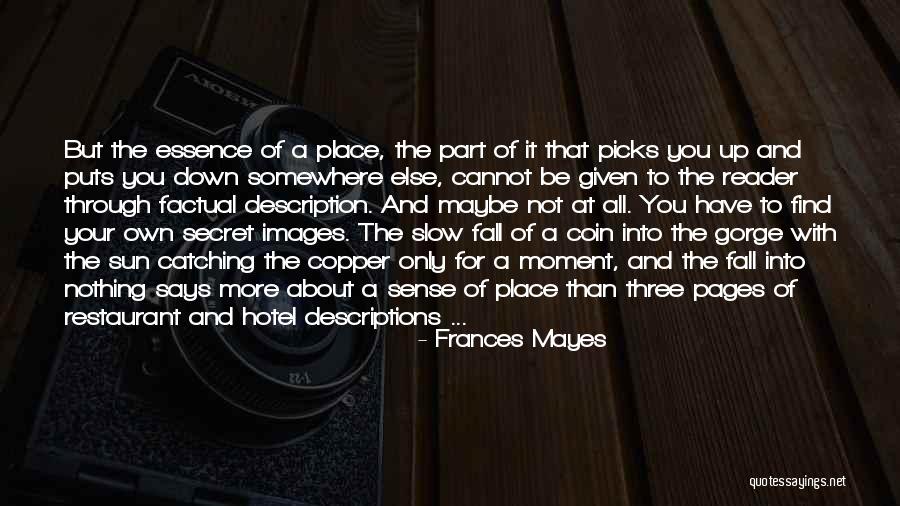 Sarens Quotes By Frances Mayes Sarens Quotes By Frances Mayes