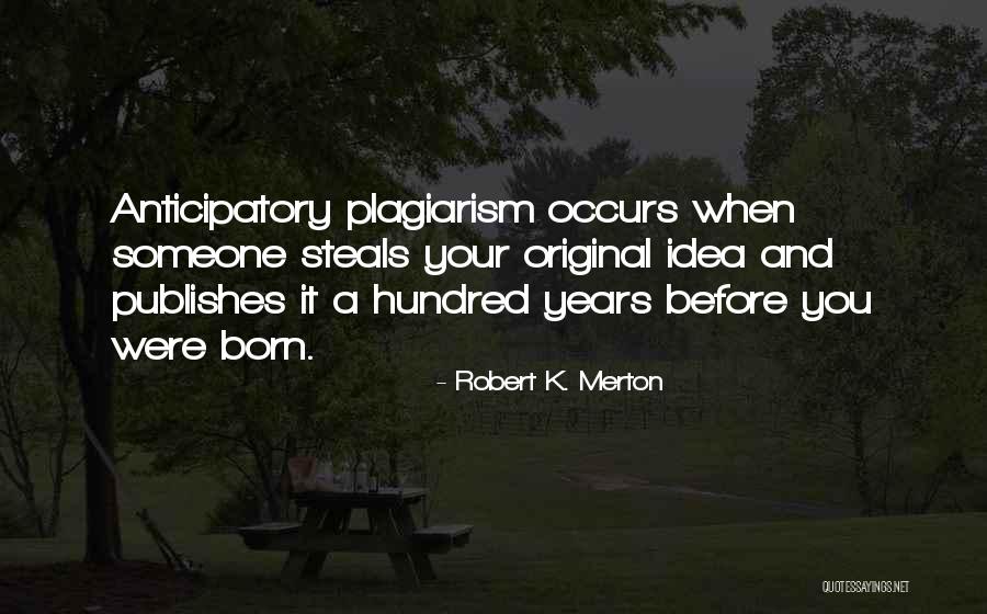 Sarenza Quotes By Robert K. Merton Sarenza Quotes By Robert K. Merton