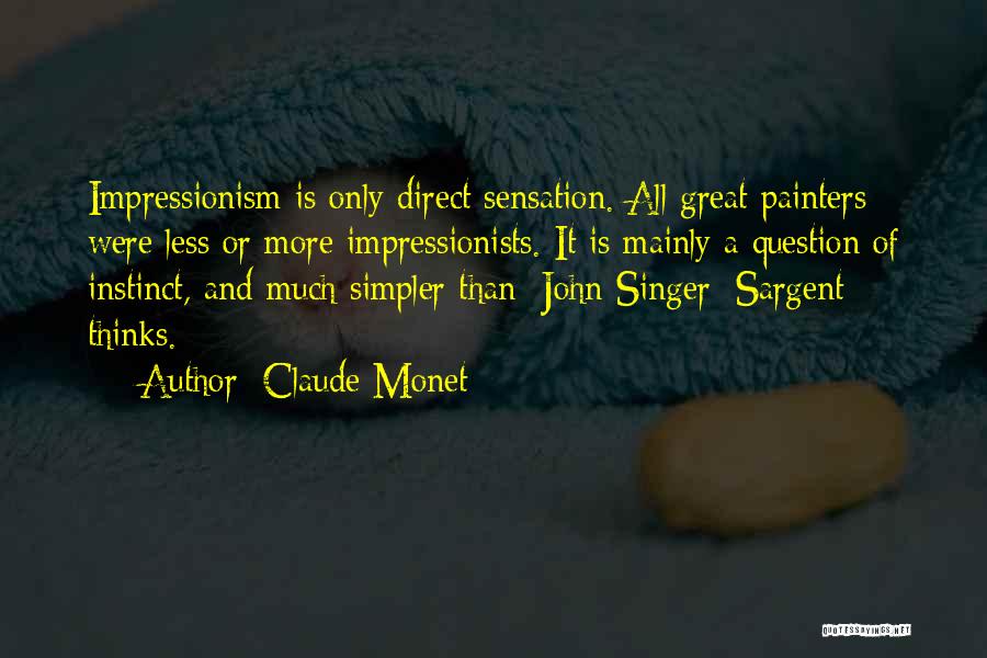 Sargent Quotes By Claude Monet