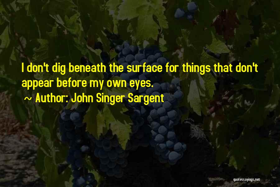 Sargent Quotes By John Singer Sargent