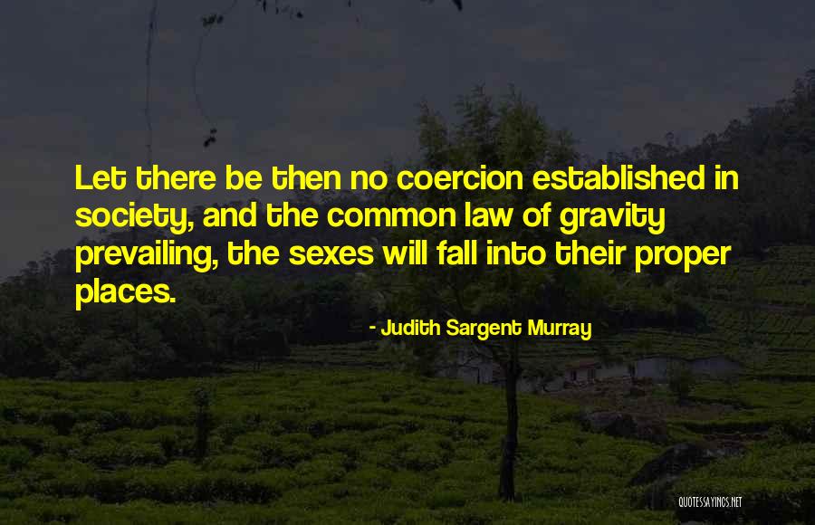 Sargent Quotes By Judith Sargent Murray