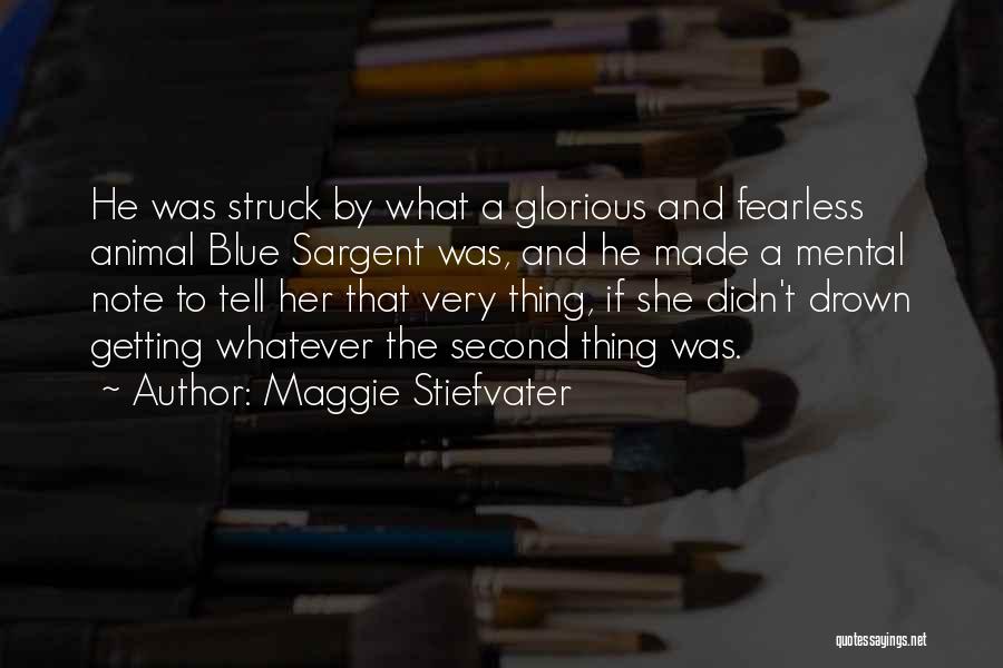 Sargent Quotes By Maggie Stiefvater