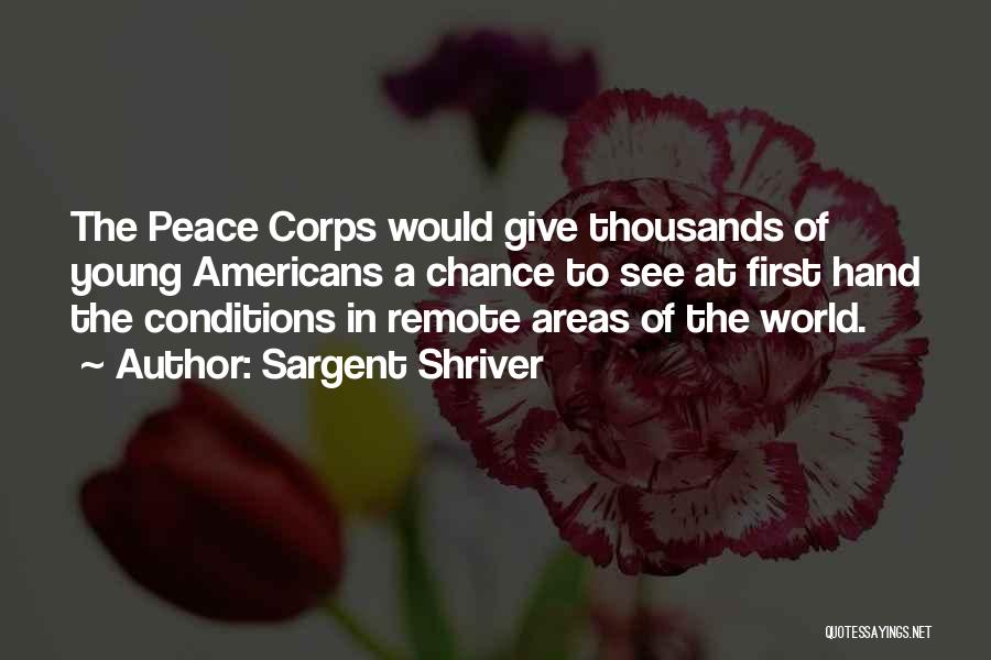Sargent Shriver Peace Corps Quotes By Sargent Shriver