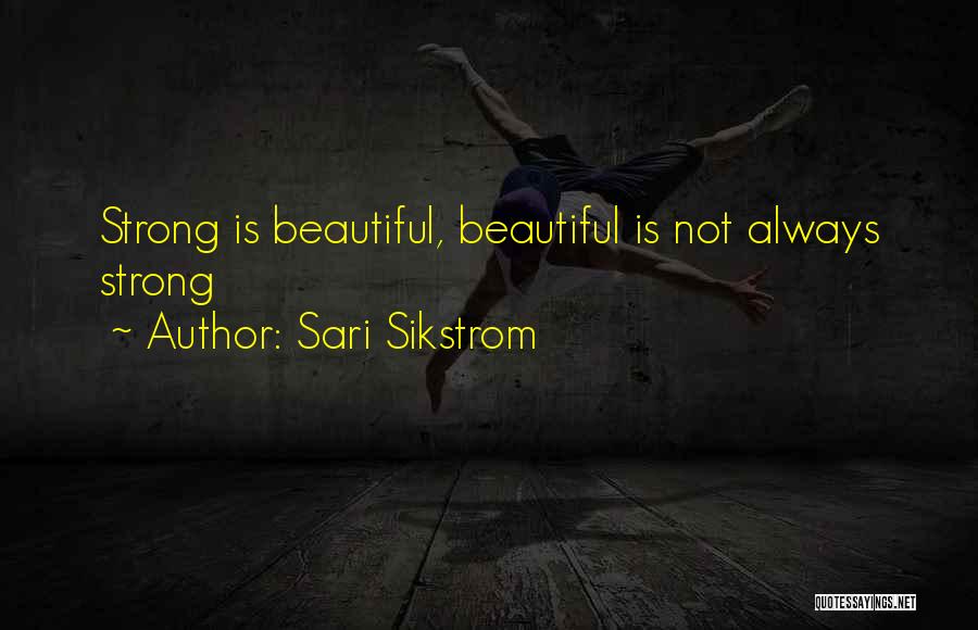 Sari Sikstrom Quotes 1154689