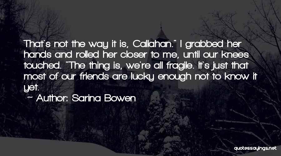 Sarina Bowen Quotes 135198