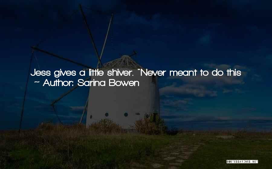 Sarina Bowen Quotes 1607778