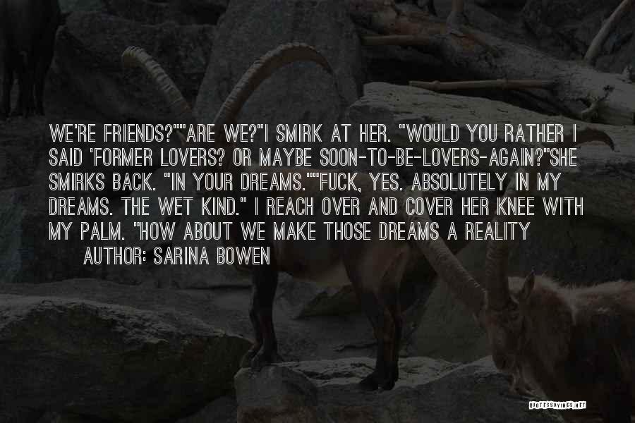 Sarina Bowen Quotes 593890