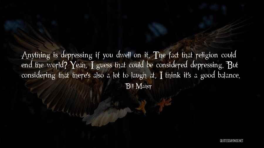 Sarina Cross Quotes By Bill Maher Sarina Cross Quotes By Bill Maher