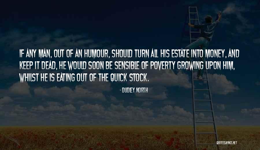 Sarinya Srisakul Quotes By Dudley North Sarinya Srisakul Quotes By Dudley North