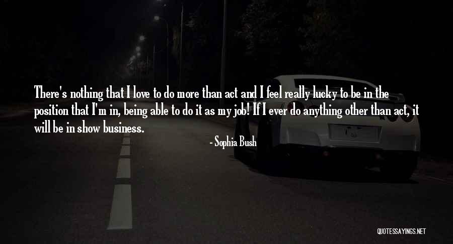 Saritas Marina Quotes By Sophia Bush Saritas Marina Quotes By Sophia Bush