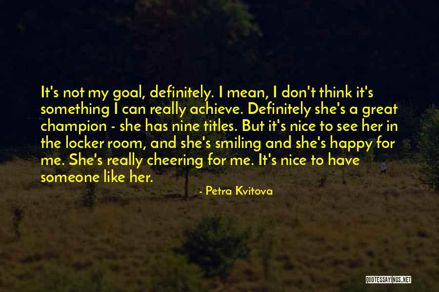 Sarkasme Dalam Quotes By Petra Kvitova Sarkasme Dalam Quotes By Petra Kvitova
