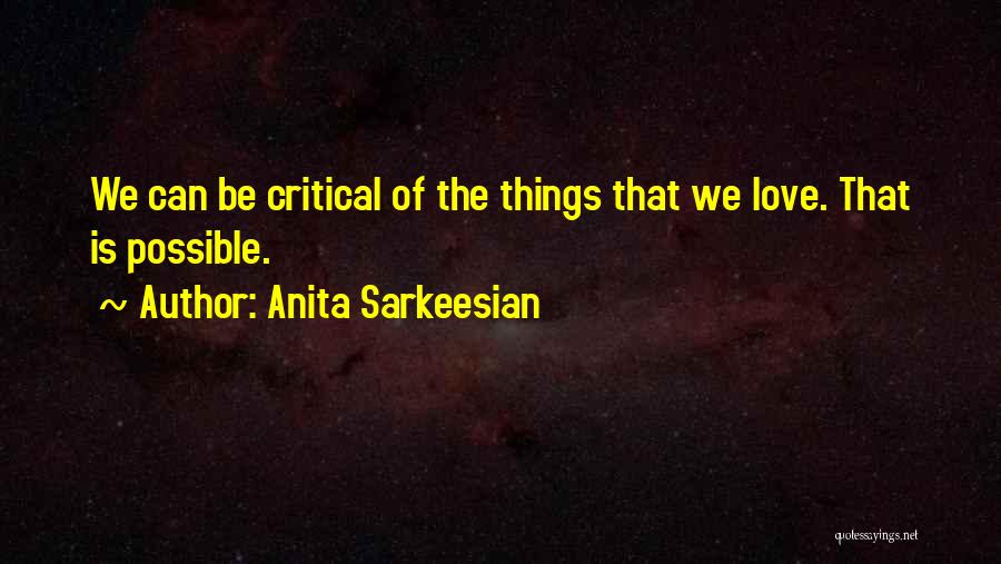 Sarkeesian Anita Quotes By Anita Sarkeesian