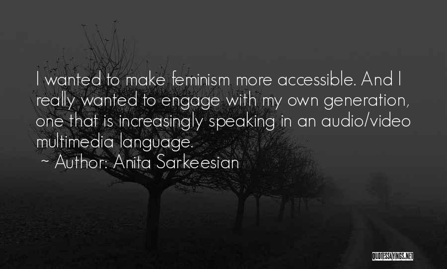 Sarkeesian Anita Quotes By Anita Sarkeesian