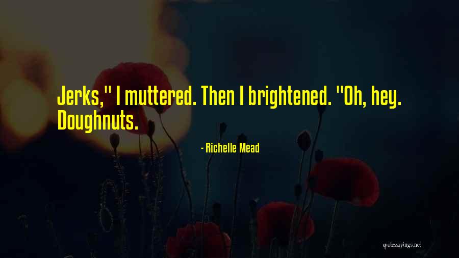 Sarkozy Bakery Kalamazoo Quotes By Richelle Mead Sarkozy Bakery Kalamazoo Quotes By Richelle Mead