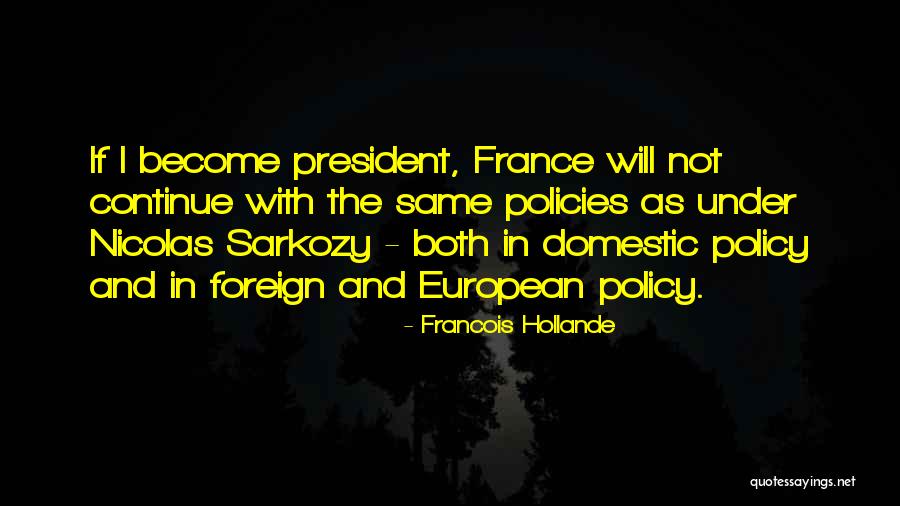Sarkozy Quotes By Francois Hollande Sarkozy Quotes By Francois Hollande