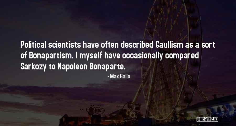 Sarkozy Quotes By Max Gallo Sarkozy Quotes By Max Gallo