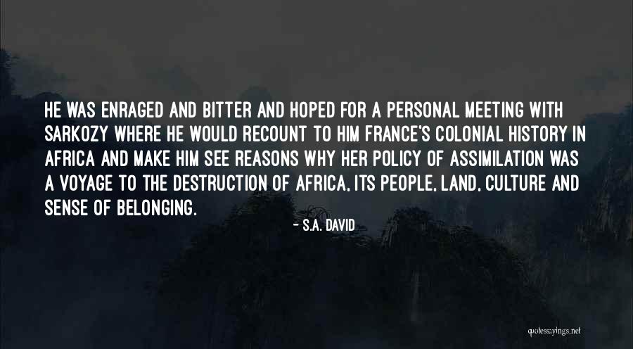 Sarkozy Quotes By S.A. David Sarkozy Quotes By S.A. David