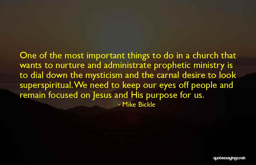Sarlak Quotes By Mike Bickle Sarlak Quotes By Mike Bickle