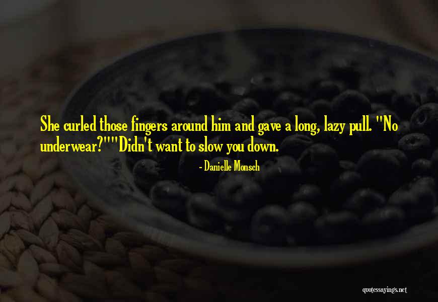 Sarman Nora Quotes By Danielle Monsch