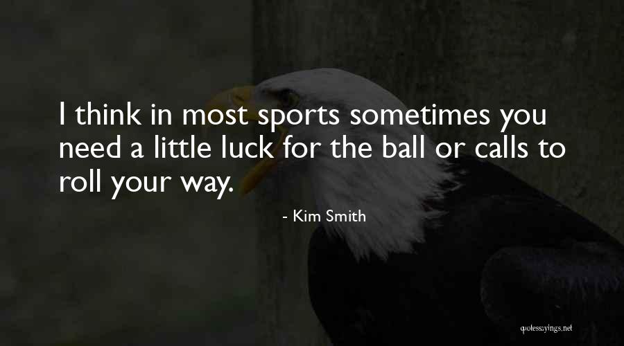 Sarmistha Sinha Quotes By Kim Smith Sarmistha Sinha Quotes By Kim Smith