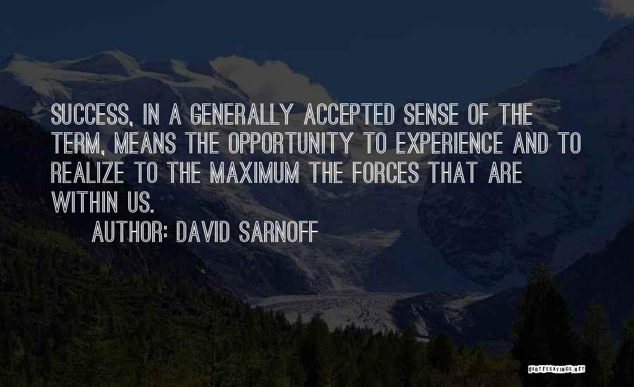 Sarnoff Quotes By David Sarnoff