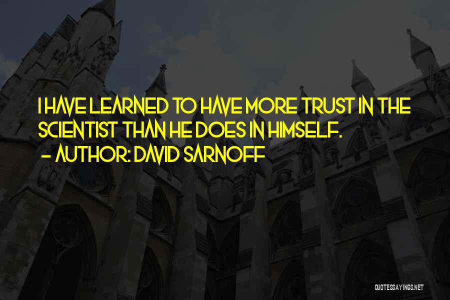 Sarnoff Quotes By David Sarnoff