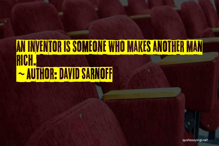 Sarnoff Quotes By David Sarnoff