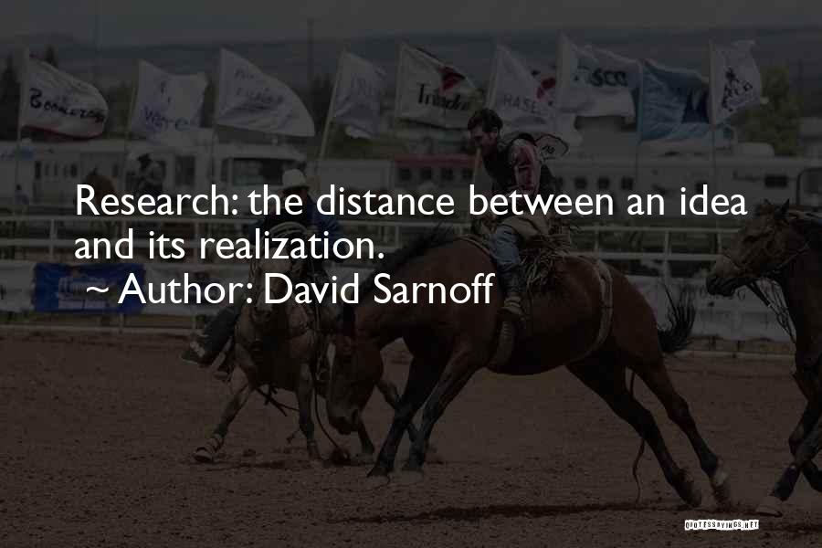 Sarnoff Quotes By David Sarnoff