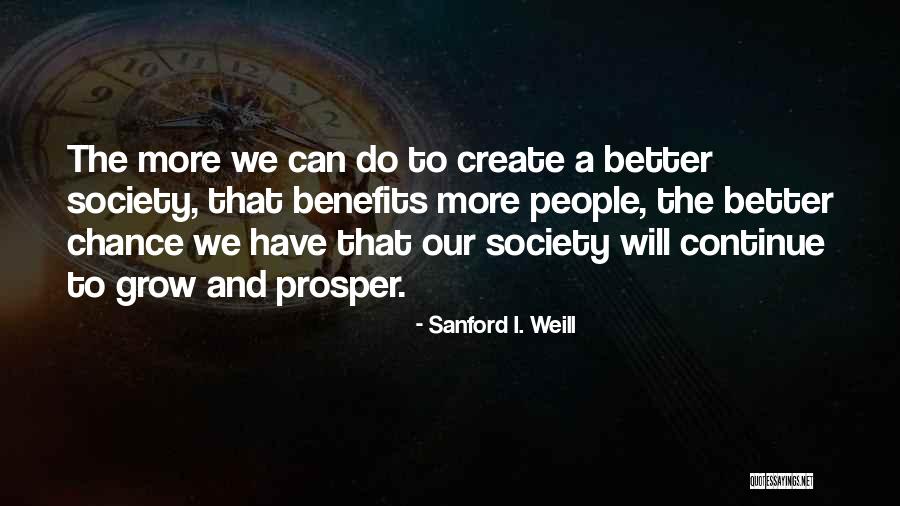 Sarnowski Schenectady Quotes By Sanford I. Weill Sarnowski Schenectady Quotes By Sanford I. Weill
