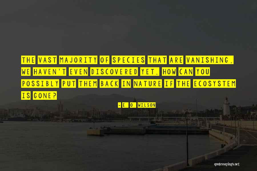 Saroja Koneru Quotes By E. O. Wilson Saroja Koneru Quotes By E. O. Wilson