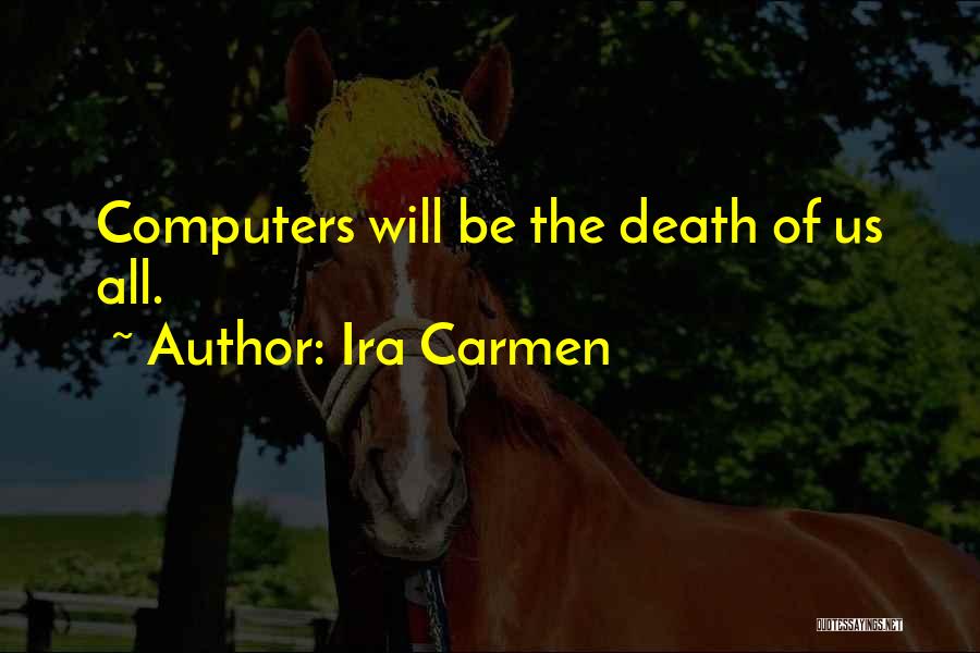 Saroyan Human Comedy Quotes By Ira Carmen