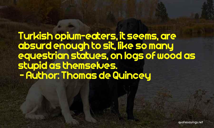 Saroyan Human Comedy Quotes By Thomas De Quincey