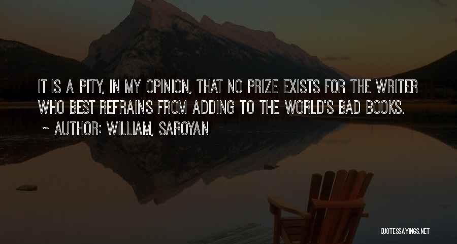 Saroyan William Quotes By William, Saroyan