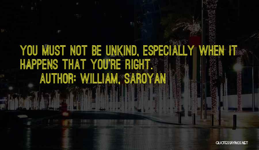 Saroyan William Quotes By William, Saroyan