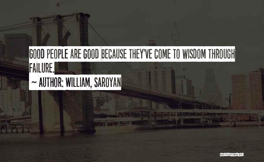 Saroyan William Quotes By William, Saroyan