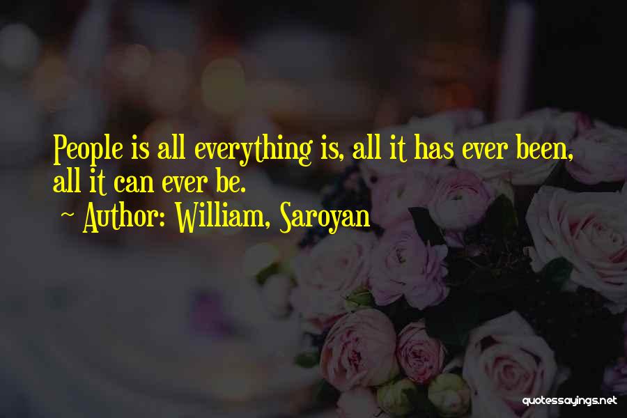 Saroyan William Quotes By William, Saroyan