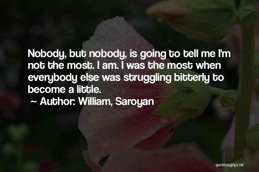 Saroyan William Quotes By William, Saroyan