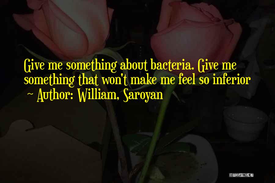 Saroyan William Quotes By William, Saroyan