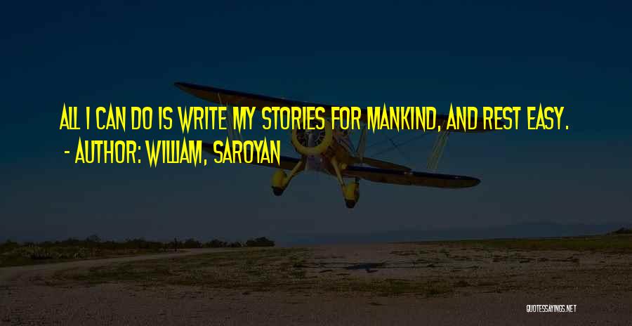 Saroyan William Quotes By William, Saroyan