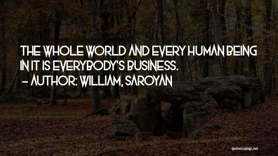 Saroyan William Quotes By William, Saroyan