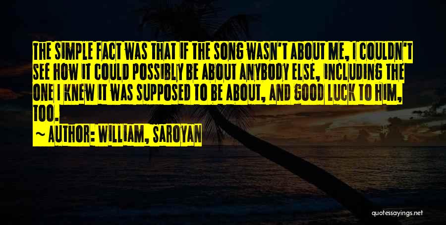 Saroyan William Quotes By William, Saroyan