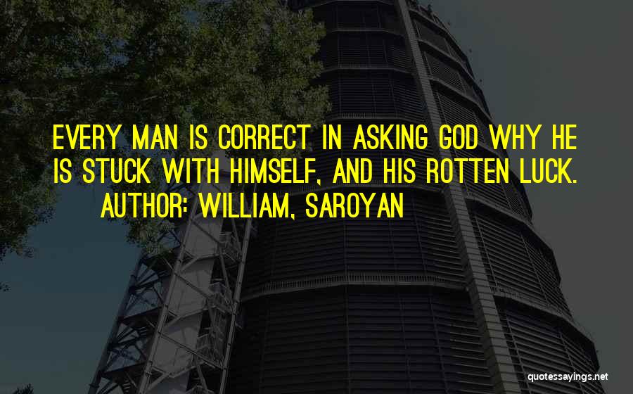 Saroyan William Quotes By William, Saroyan