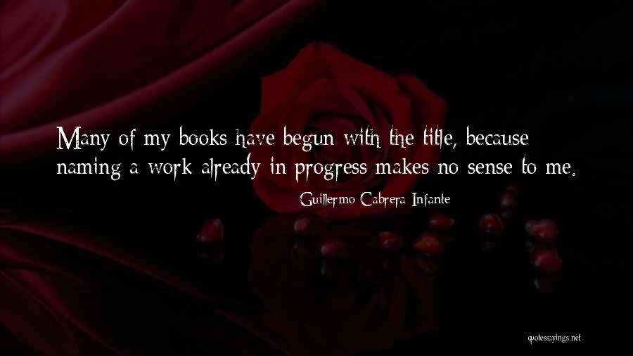 Sarra Art Quotes By Guillermo Cabrera Infante Sarra Art Quotes By Guillermo Cabrera Infante