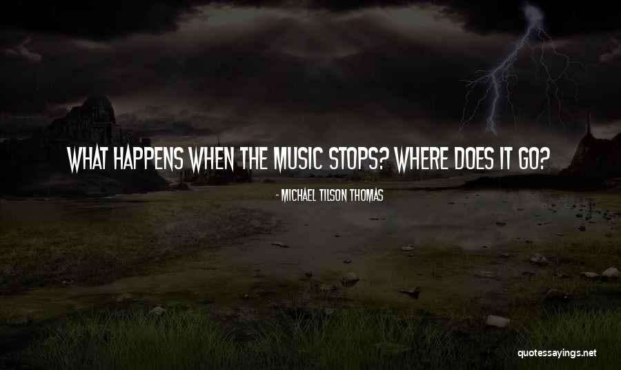 Sarra Art Quotes By Michael Tilson Thomas Sarra Art Quotes By Michael Tilson Thomas