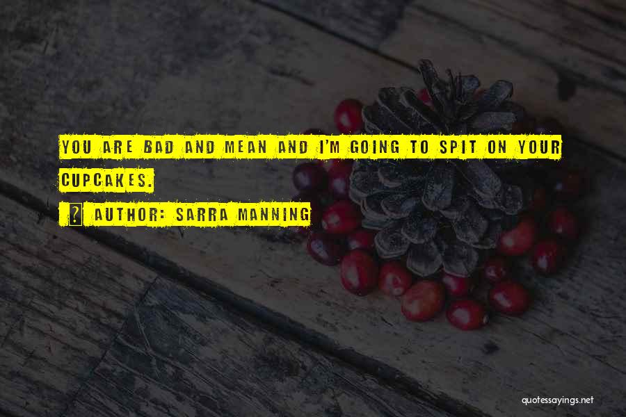 Sarra Manning Quotes 163361