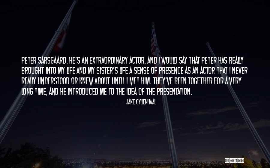 Sarsgaard It Quotes By Jake Gyllenhaal Sarsgaard It Quotes By Jake Gyllenhaal