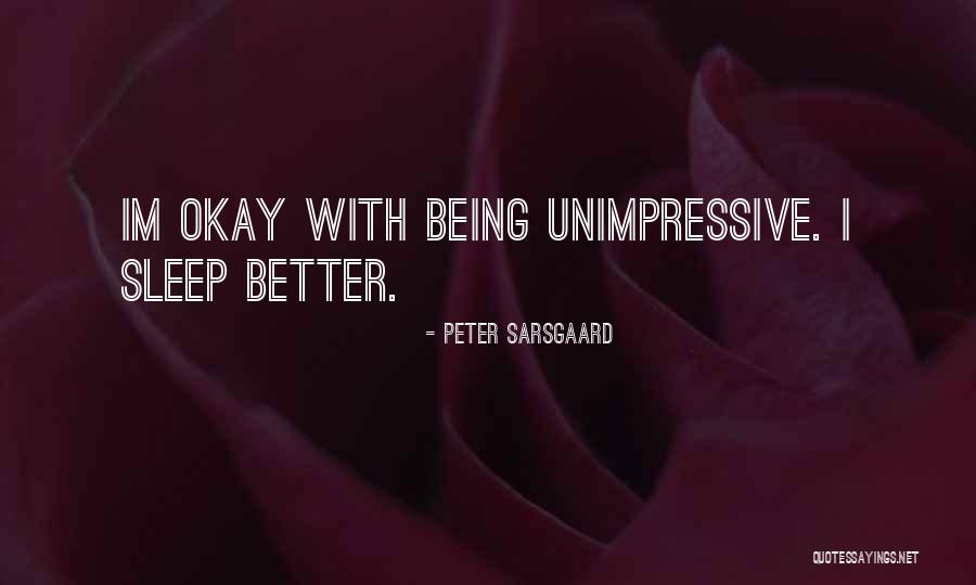 Sarsgaard It Quotes By Peter Sarsgaard Sarsgaard It Quotes By Peter Sarsgaard