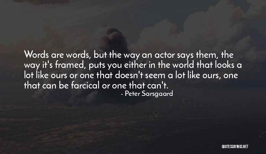 Sarsgaard It Quotes By Peter Sarsgaard Sarsgaard It Quotes By Peter Sarsgaard