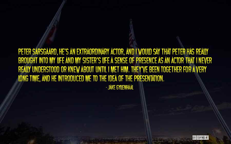 Sarsgaard Quotes By Jake Gyllenhaal Sarsgaard Quotes By Jake Gyllenhaal